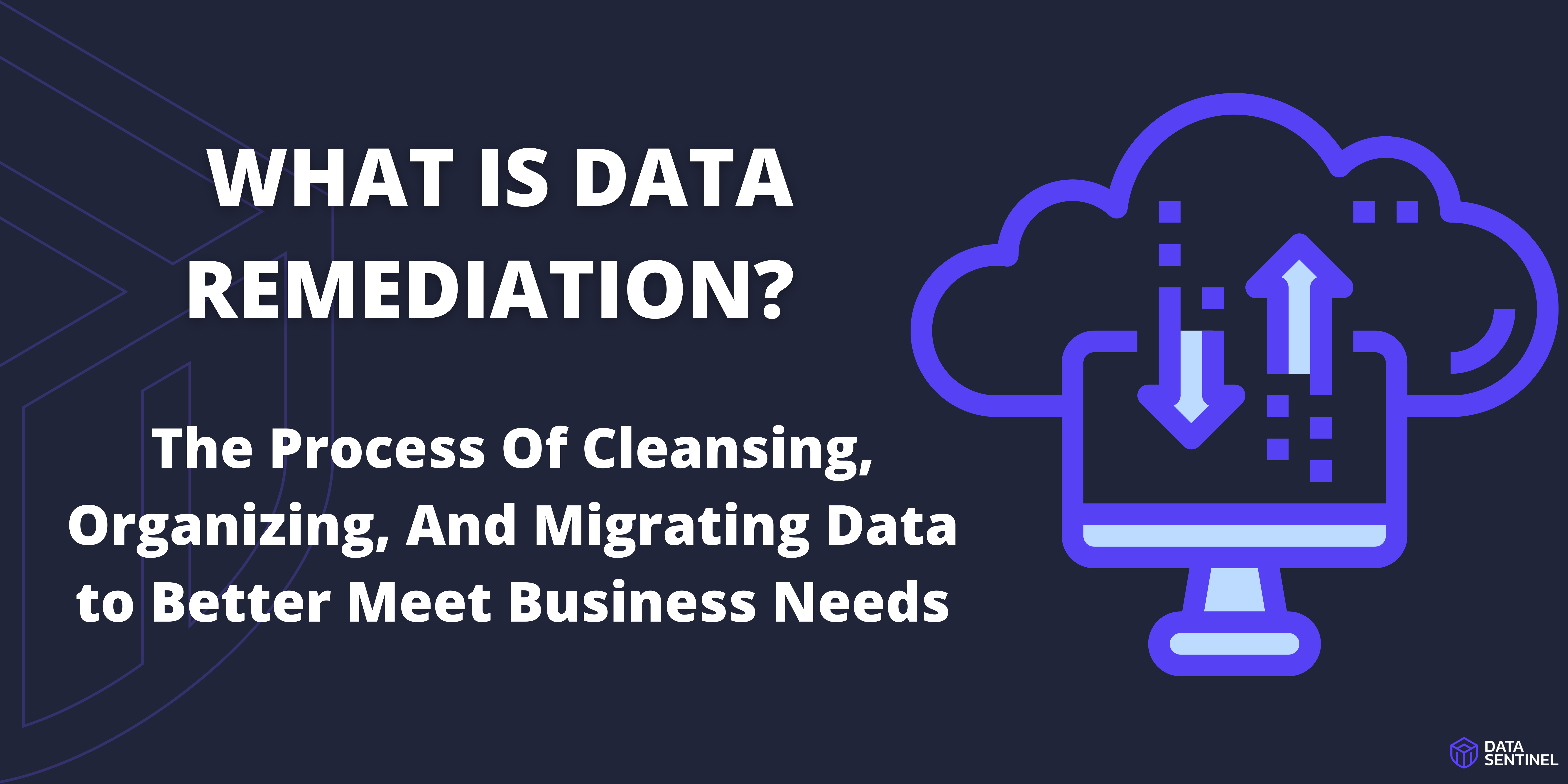 What is data remediation? Data Sentinel